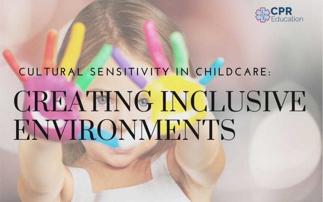 Cultural Sensitivity in Childcare Creating Inclusive and Respectful Environments