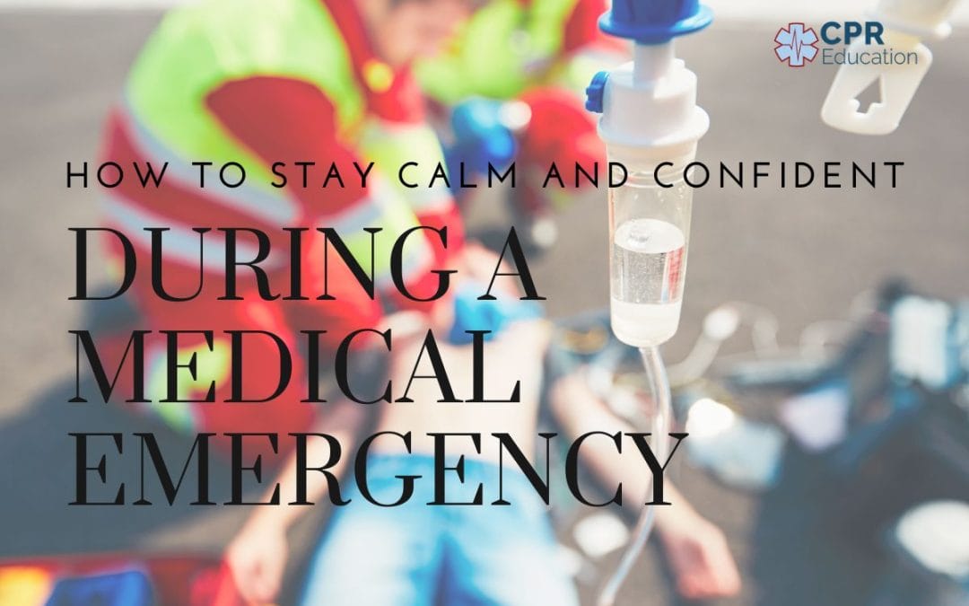 How to Stay Calm and Confident During a Medical Emergency