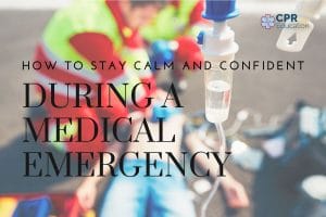 How to Stay Calm and Confident During a Medical Emergency